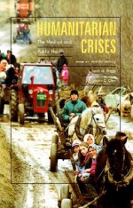 Humanitarian Crises: The Medical and Public Health Response - Jennifer Leaning