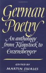 German Poetry: An Anthology from Klopstock to Enzensberger - Martin Swales