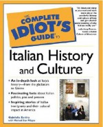 The Complete Idiot's Guide to Italian History and Culture - Gabrielle Ann Euvino, Michael San Filippo