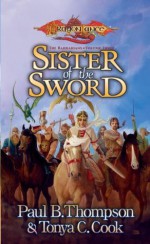 Sister of the Sword: The Barbarians, Book 3 - Paul B. Thompson, Tonya C. Cook