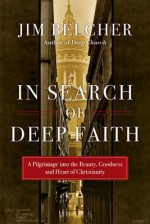 In Search of Deep Faith - Jim Belcher