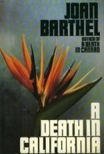 A Death In California - Joan Barthel