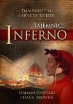 Tajemnice Inferno. Śladami Dantego i Dana Browna - Dan Burstein, Arne de Keijzer