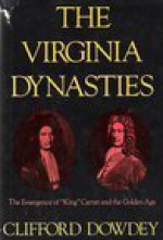 The Virginia Dynasties - Clifford Dowdey