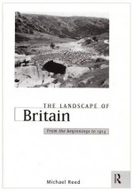 The Landscape of Britain (Landscape of Britain Series) - Dr Michael Reed *Nfa*, Michael Reed