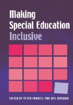 Making Special Education Inclusive - Peter Farrell, Mel Ainscow