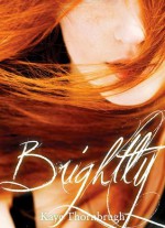 Brightly - Kaye Thornbrugh