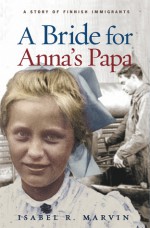 A Bride for Anna's Papa - Isabel R. Marvin, Kay Sather