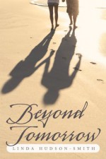 Beyond Tomorrow - Linda Hudson-Smith