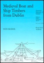 Medieval Boat and Ship Timbers from Dublin - Sean McGrail