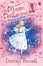 Rosa and the Magic Dream - Darcey Bussell