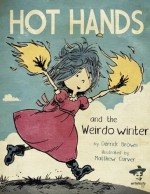 Hot Hands and the Weirdo Winter - Derrick Brown, Joshua Grieve, Matthew Carver