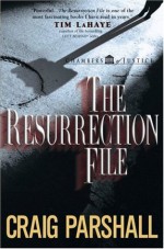 The Resurrection File - Craig Parshall