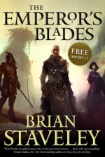 The Emperor's Blades: Chapters 1-7 - Brian Staveley