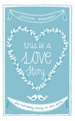 This Is a Love Story - Jessica Thompson