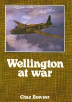 Wellington at War - Chaz Bowyer