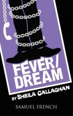 Fever/Dream - Sheila Callaghan