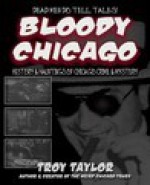 Bloody Chicago - Troy Taylor