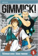 Gimmick!, Vol. 5 - Kanari Yozaburo, Kuroko Yabuguchi