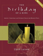 The Birthday of a King: Advent, Christmas and Epiphany Solos for Medium Voice - Lloyd Larson, Brant Adams