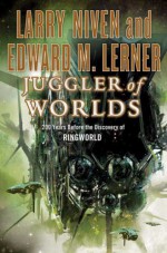 Juggler of Worlds - Larry Niven, Edward M. Lerner