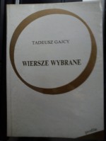 Wiersze Wybrane - Tadeusz Gajcy