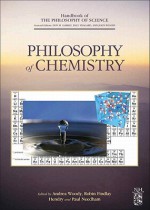 Philosophy of Chemistry - Dov M. Gabbay, Paul R. Thagard, John Hayden Woods