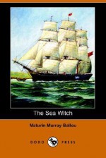 The Sea-Witch - Maturin Murray Ballou