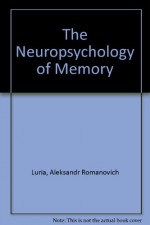 The Neuropsychology of Memory - Alexander R. Luria