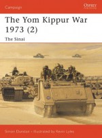 The Yom Kippur War 1973 (2) The Sinai: 126 (Campaign) - Simon Dunstan, Kevin Lyles