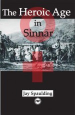 The Heroic Age in Sinnar - Jay Spaulding