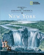 Voices from Colonial America: New York 1609-1776 - Michael Burgan, Timothy J. Shannon