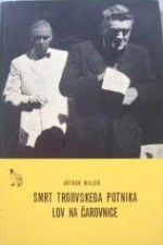 Smrt trgovskega potnika ; Lov na čarovnice - Arthur Miller, Janko Moder, Lojze Filipič