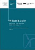 Windmill 2007: The Future of Health Care Reforms in England - Sarah Harvey