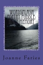 wordsplash poetry puddle hazy memory - Joanne Faries