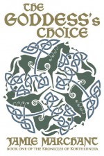 The Goddess's Choice - Jamie Marchant