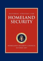 National Strategy for Homeland Security: Homeland Security Council - George W. Bush