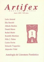 Artifex Segunda Época 1 - León Arsenal, Rodolfo Martínez, Félix J. Palma, Elia Barceló, Daniel Mares, Eduardo Vaquerizo, Carlos Pavón, Alejandro Vidal, Alfredo Bénitez, Rafael Marín Trechera