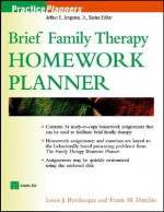 Brief Family Therapy Homework Planner [With Disk] - Louis J. Bevilacqua, Frank M. Dattilio