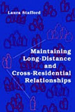 Maintaining Long-Distance and Cross-Residential Relationships - Laura Stafford