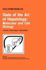 State of the Art of Hepatology: Molecular and Cell Biology - H.E. Blum, M.P. Manns