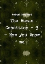 The Human Condition (#3) by Rob Shepherd - Rob Shepherd