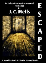 Escaped - J.C. Mells