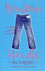 Vriendinnen boven alles (The sisterhood of the traveling pants, #5) - Ann Brashares, Aimée Warmerdam