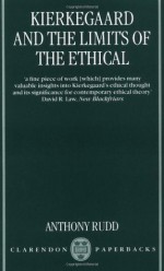 Kierkegaard and the Limits of the Ethical - Anthony Rudd