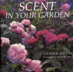 Scent in Your Garden - Stephen Lacey, Andrew Lawson