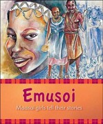 Emusoi: Masaai Girls Tell Their Stories - Gareth Thomas, Kasia Parham