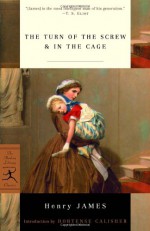 The Turn of the Screw & In the Cage - Henry James, Hortense Calisher