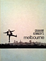 Graham Kennedy's Melbourne - Graham Kennedy