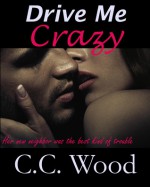 Drive Me Crazy - C.C. Wood